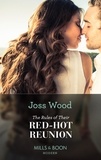 Joss Wood - The Rules Of Their Red-Hot Reunion.