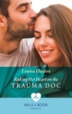 Louisa Heaton - Risking Her Heart On The Trauma Doc.