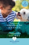 Alison Roberts - A Pup To Rescue Their Hearts / A Surgeon With A Secret - A Pup to Rescue Their Hearts (Twins Reunited on the Children's Ward) / A Surgeon with a Secret (Twins Reunited on the Children's Ward).