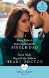 Alison Roberts et Becky Wicks - Stolen Nights With The Single Dad / Fling With The Children's Heart Doctor - Stolen Nights with the Single Dad / Fling with the Children's Heart Doctor.