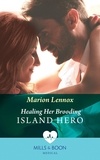 Marion Lennox - Healing Her Brooding Island Hero.