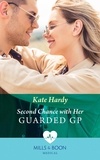 Kate Hardy - Second Chance With Her Guarded Gp.