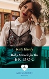 Kate Hardy - Baby Miracle For The Er Doc.