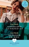 Kate Hardy - Second Chance With Her Guarded Gp / Baby Miracle For The Er Doc - Second Chance with Her Guarded GP (Twin Docs' Perfect Match) / Baby Miracle for the ER Doc (Twin Docs' Perfect Match).