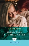 Alison Roberts - Christmas Miracle At The Castle.