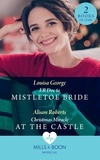 Louisa George et Alison Roberts - Er Doc To Mistletoe Bride / Christmas Miracle At The Castle - ER Doc to Mistletoe Bride / Christmas Miracle at the Castle.