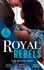 Olivia Gates et Kristi Gold - Royal Rebels: The Royal Heir - Pregnant by the Sheikh (The Billionaires of Black Castle) / The Sheikh's Secret Heir / Shock Heir for the Crown Prince.