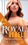 Annie O'Neil et Andrea Bolter - Royal Rebels: Royal Weddings - Claiming His Pregnant Princess (Italian Royals) / The Italian's Runaway Princess / Rescuing the Royal Runaway Bride.