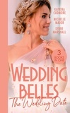 Katrina Cudmore et Michelle Major - Wedding Belles: The Wedding Date - Second Chance with the Best Man / Always the Best Man / Wedding Date with the Army Doc.