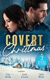 Lisa Childs et Carol Ericson - Covert Christmas - His Christmas Assignment (Bachelor Bodyguards) / Secret Agent Santa / Military Grade Mistletoe.