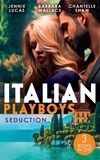 Jennie Lucas et Barbara Wallace - Italian Playboys: Seduction - The Sheikh's Last Seduction (Oosterse nachten) / Saved by the CEO / Sheikh's Forbidden Conquest.