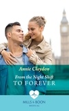 Annie Claydon - From The Night Shift To Forever.