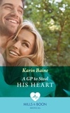 Karin Baine - A Gp To Steal His Heart.