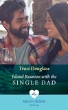 Traci Douglass - Island Reunion With The Single Dad.