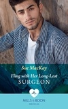 Sue MacKay - Fling With Her Long-Lost Surgeon.