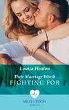 Louisa Heaton - Their Marriage Worth Fighting For.