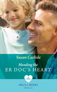 Susan Carlisle - Mending The Er Doc's Heart.