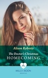 Alison Roberts - The Doctor's Christmas Homecoming.