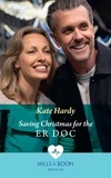 Kate Hardy - Saving Christmas For The Er Doc.