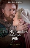 Terri Brisbin - The Highlander's Substitute Wife.