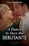 Eva Shepherd - A Dance To Save The Debutante.