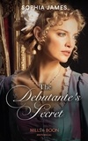 Sophia James - The Debutante's Secret.