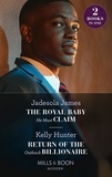 Jadesola James et Kelly Hunter - The Royal Baby He Must Claim / Return Of The Outback Billionaire - The Royal Baby He Must Claim (Jet-Set Billionaires) / Return of the Outback Billionaire (Billionaires of the Outback).