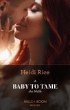 Heidi Rice - A Baby To Tame The Wolfe.