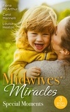 Fiona McArthur et Carol Marinelli - Midwives' Miracles: Special Moments - A Month to Marry the Midwife (The Midwives of Lighthouse Bay) / The Midwife's One-Night Fling / Reunited by Their Pregnancy Surprise.