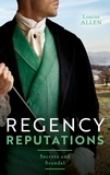 Louise Allen - Regency Reputations: Secrets And Scandal - Regency Rumours / Tarnished Amongst the Ton.