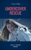 Nicole Helm - Undercover Rescue.