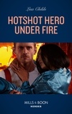 Lisa Childs - Hotshot Hero Under Fire.
