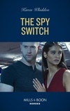 Karen Whiddon - The Spy Switch.