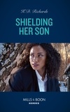 K.D. Richards - Shielding Her Son.