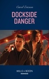 Carol Ericson - Dockside Danger.