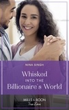 Nina Singh - Whisked Into The Billionaire's World.