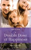 Teri Wilson - A Double Dose Of Happiness.