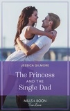 Jessica Gilmore - The Princess And The Single Dad.