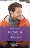 Cara Colter - Snowed In With The Billionaire.
