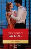 Jules Bennett - When The Lights Go Out….