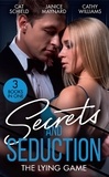 Cat Schield et Janice Maynard - Secrets And Seduction: The Lying Game - Seductive Secrets (Sweet Tea and Scandal) / Bombshell for the Black Sheep / A Virgin for Vasquez.