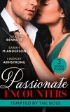 Jules Bennett et Sarah M. Anderson - Passionate Encounters: Tempted By The Boss - Trapped with the Tycoon (Mafia Moguls) / Not the Boss's Baby / An Exception to His Rule.