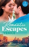 Pamela Yaye et Trish Morey - Romantic Escapes: Venice - Seduced by the Hero (The Morretti Millionaires) / Prince's Virgin in Venice / The Venetian One-Night Baby.