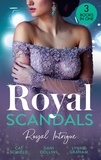 Cat Schield et Dani Collins - Royal Scandals: Royal Intrigue - Secret Child, Royal Scandal (The Sherdana Royals) / Prince's Son of Scandal / Indian Prince's Hidden Son.