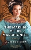 Lauri Robinson - The Making Of His Marchioness.