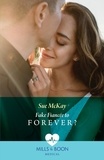 Sue MacKay - Fake Fiancée To Forever?.