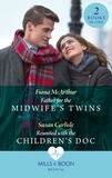 Fiona McArthur et Susan Carlisle - Father For The Midwife's Twins / Reunited With The Children's Doc - Father for the Midwife's Twins / Reunited with the Children's Doc (Atlanta Children's Hospital).