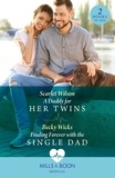 Scarlet Wilson et Becky Wicks - A Daddy For Her Twins / Finding Forever With The Single Dad - A Daddy for Her Twins / Finding Forever with the Single Dad.