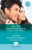 Annie O'Neil et Amy Ruttan - Snowbound Christmas With The Italian Doc / Reunited With Her Off-Limits Surgeon - Snowbound Christmas with the Italian Doc / Reunited with Her Off-Limits Surgeon.