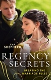 Eva Shepherd - Regency Secrets: Breaking The Marriage Rules - Beguiling the Duke (Breaking the Marriage Rules) / Awakening the Duchess.